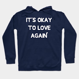 its okay to love again Hoodie